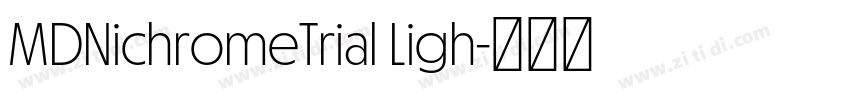 MDNichromeTrial Ligh字体转换 MDNichromeTrial Ligh字体转换